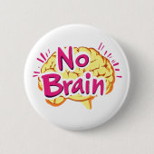 No Brain Funny Slogan Ronde Button 5,7 Cm (Voorkant)