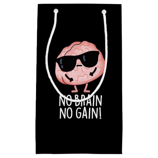 No Brain No Gain Grappige Brain Pun Dark BG Klein Cadeauzakje (Voorkant)
