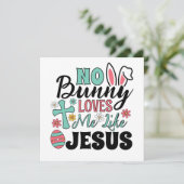 No Bunny Loves Me Like Jesus Greeting Card (Staand voorkant)