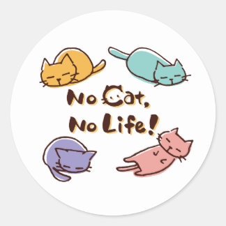 No Cat No Life! / Cute Loose Cat Illustration with Ronde Sticker