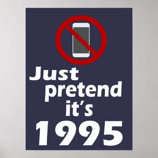 No Cell Phone Pretend It's 1995 Classroom Poster (Devant)