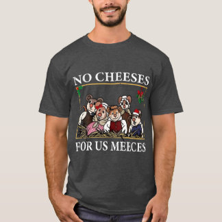 No Cheeses For Us Meeces boy family gift T-shirt