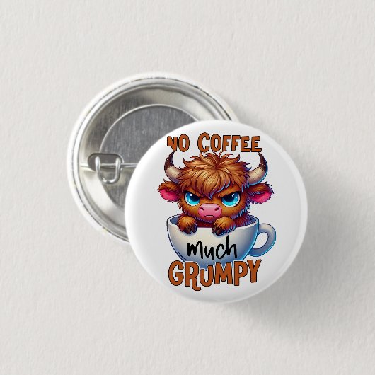 No Coffee Much Grumpy Ronde Button 3,2 Cm (Voorkant /achterkant)