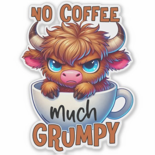 No Coffee Much Grumpy Sticker (Voorkant)