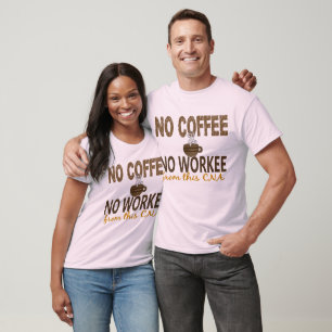 No Coffee No Workee CNA T-shirt