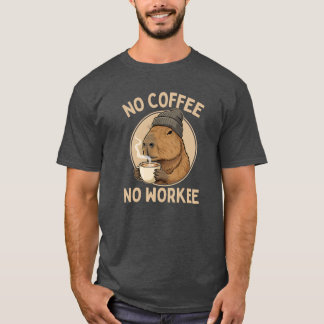 No Coffee No Workee, Funny Capybara Coffee Lover T-shirt