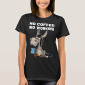 No Coffee, No Working. Grumpy Funny Donkey T-shirt (Voorkant)