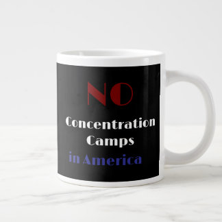 No concentration camps in America Extra Grote Beker