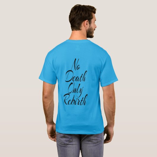 No Death Only Rebirth BASIC DARK T SHIRT (Achterkant volledig)