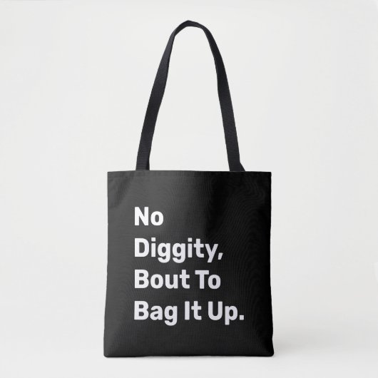 "No Diggity About To Bag It Up" (Geen waardigheid  Draagtas (Voorkant)