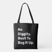 "No Diggity About To Bag It Up" (Geen waardigheid  Draagtas (Achterkant)