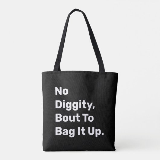 "No Diggity About To Bag It Up" (Geen waardigheid Draagtas (Achterkant)