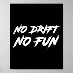 No Drift No Fun Gezegde Quote Funny Racing & D Poster