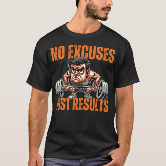 No Excuses Just Results - Gym T-shirt Funny (Devant)
