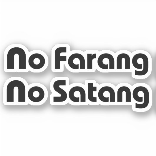 No Farang No Satang Sticker (Voorkant)