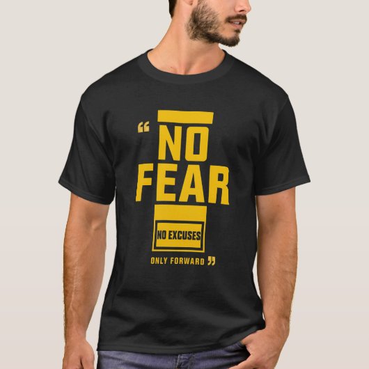 No Fear – No Excuses Only Forward Motivational T-shirt (Voorkant)