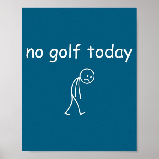 No Golf Today, Funny Sad Golfer Design For Golf Lo Poster (Voorkant)