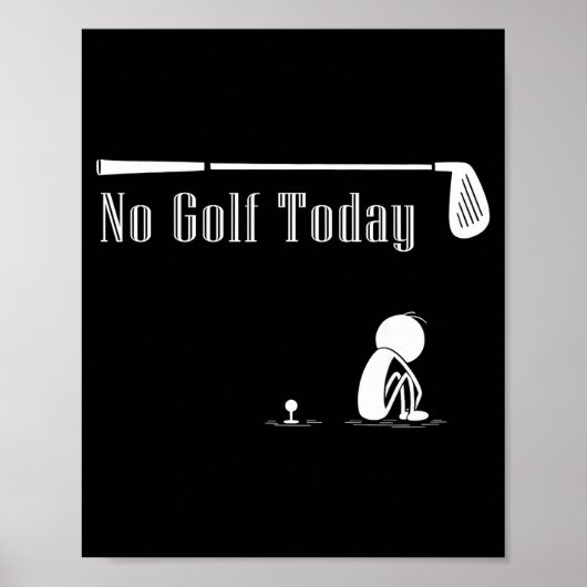 No Golf Today Funny Sad Stickman Golf Lover Golfer Poster (Voorkant)
