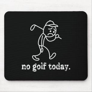 No Golf Today Funny Sad Stickman Golfer Humor Golf Muismat
