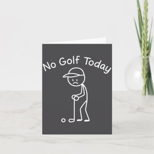 No Golf Today Funny Sad Stickman Golfing Golfer Me Kaart (Voorkant)