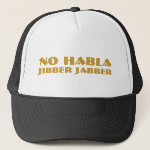 No Habla Jibber Jabber Trucker Hats Pet
