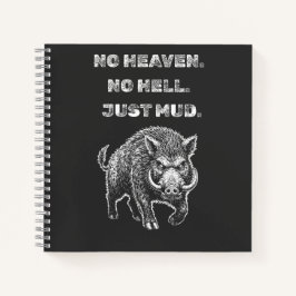 No Heaven. No Hell. Just Mud. Notitieboek