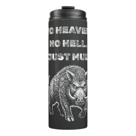 No Heaven. No Hell. Just Mud. Thermosbeker