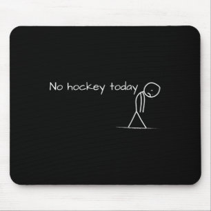 No Hockey Today Sad Stick Figure Geweldig cadeau v Muismat