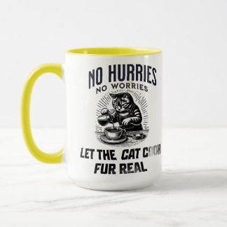 No Hurries No Worries – Let the Cat Cook Fur Real Mok