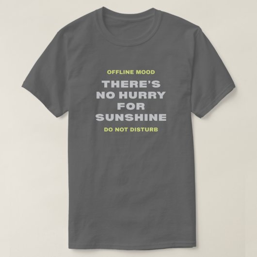 “No Hurry for Sunshine” Premium Minimalist T-Shirt (Design devant)