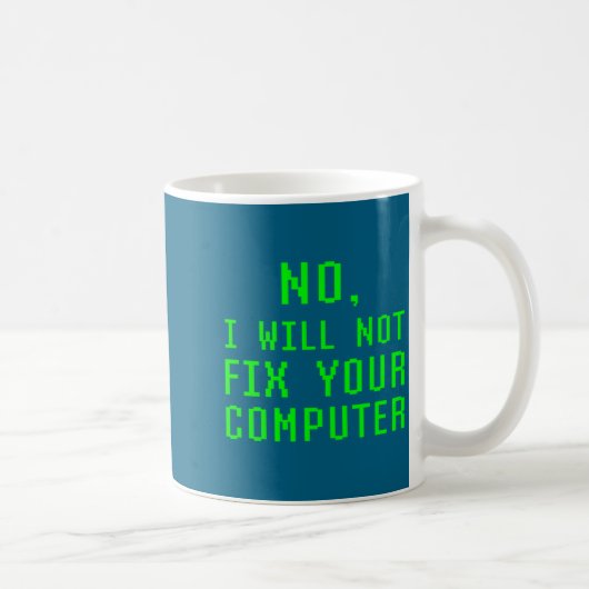 No I Will Not Fix Your Computer Funny Pc Laptop Re Koffiemok (Rechts)