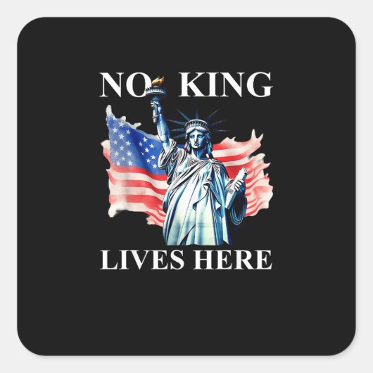 No King Lives in America Freedom Flag Patriotic Vierkante Sticker (Voorkant)