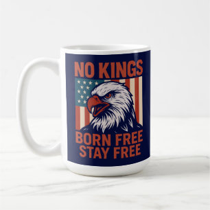 No Kings Born Free Stay Free Eagle Koffiemok