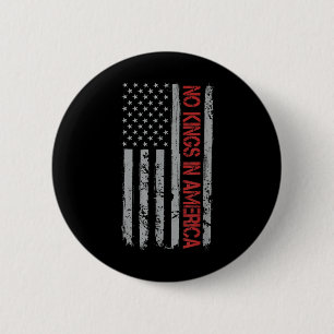 No Kings In America is een Amerikaanse vlag  Ronde Button 5,7 Cm