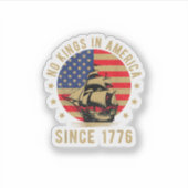 No Kings In America Since 1776 US Flag Patriotic Sticker (Voorkant)