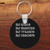 No Kings No Masters No Tyrants No Fascists Style Sleutelhanger (Voorkant)