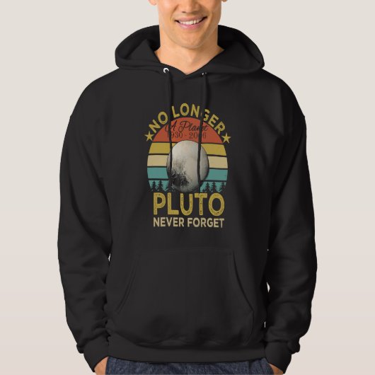 No Longer A Planet Pluto Never Forget Hoodie (Voorkant)