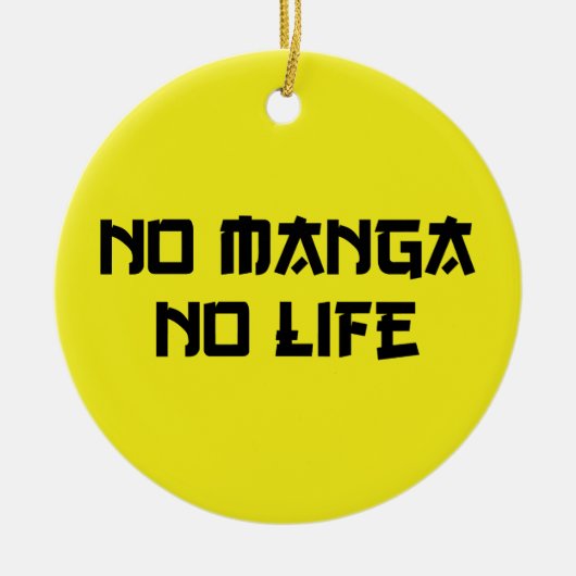 NO MANGA NO LIFE KERAMISCH ORNAMENT (Voorkant)