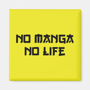 NO MANGA NO LIFE MAGNEET