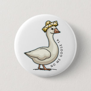No Me Goose Ta (No Me Gusta) Mexicaanse gans Ronde Button 5,7 Cm