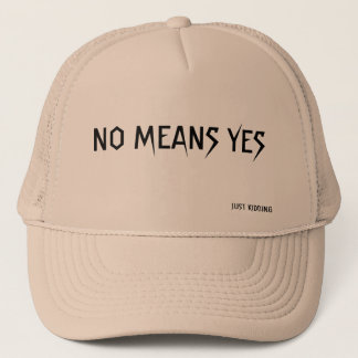 NO MEANS YES TRUCKER PET