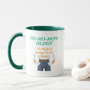 "NO-MO-MON-OLOGY" mok