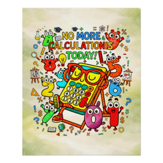 No More Calculations Funny Math Design Perfect Poster