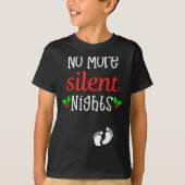 No More Silent Nights Christmas Pregnancy Announce T-shirt (Voorkant)