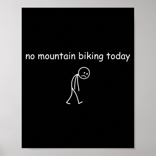 No Mountain Biking Today, Funny Mountain Biking Lo Poster (Voorkant)