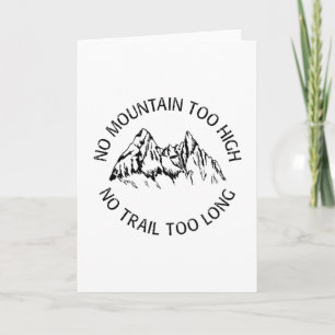 No mountain too high, no trail too long kaart