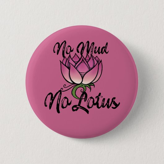 No Mud No lotus Blossom Ronde Button 5,7 Cm (Voorkant)