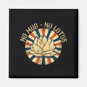 No Mud No Lotus - Yoga Graphic voor een Yoga liefh Magneet