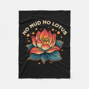 No Mud No Lotus Zen Boeddhistisch Quote Fleece Deken