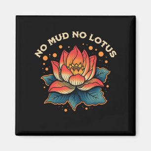 No Mud No Lotus Zen Boeddhistisch Quote Magneet